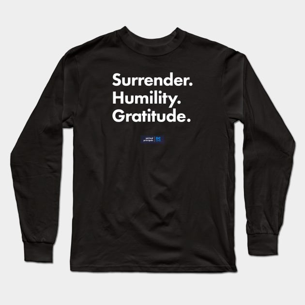 Surrender. Humility. Gratitude. DC CMA Long Sleeve T-Shirt by DC CMA Store